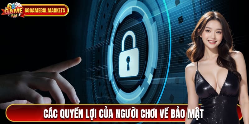 Các quyền lợi của người chơi tại chính sách bảo mật