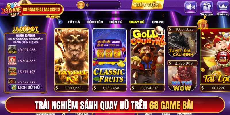 Trải nghiệm sảnh quay hũ trên 68 game bài